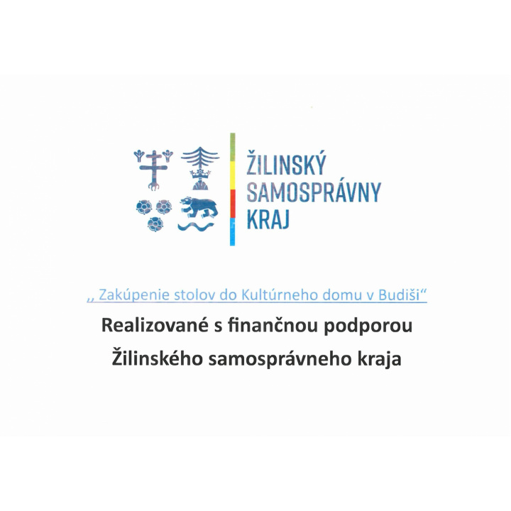 „Finančne podporil Žilinský samosprávny kraj“ - Zakúpenie stolov do Kultúrneho domu v Budiši